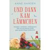 UND DANN KAM LMMCHEN - ANNE HANSEN