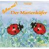 SCHAU MAL! DER MARIENKFER - HEIDEROSE & ANDREAS FISCHER- NAGEL