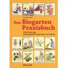 DAS BIOGARTEN PRAXISBUCH - (M) SUSANNE BRUNS