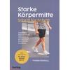 STARKE KRPERMITTE SCHRITT FR SCHRITT - THOMAS ROGALL