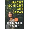NACHTSCHICHT MIT ARAS - HANNAH EMDE