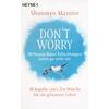 DONT WORRY - 90 PROZENT DEINER BEFRCHTUNGEN TRETEN GAR NICHT EIN - SHUNMYO MASUNO
