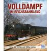 VOLLDAMPF IM REICHSBAHNLAND - DIRK ENDISCH