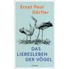DAS LIEBESLEBEN DER VGEL - ERNST PAUL DRFLER