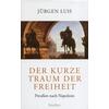 DER KURZE TRAUM DER FREIHEIT - JRGEN LUH