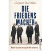 DIE FRIEDENSMACHER - MARGARET MACMILLAN
