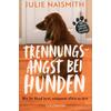 TRENNUNGSANGST BEI HUNDEN - JULIE NAISMITH