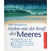 HEILEN MIT DER KRAFT DES MEERES - ELLEN HEIDBHMER
