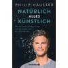 NATRLICH ALLES KNSTLICH  (M) - PHILIP HUSSER
