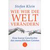 WIE WIR DIE WELT VERNDERN - STEFAN KLEIN