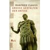 GROSSE GESTALTEN DER ANTIKE - MANFRED CLAUSS
