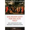 EINE NEUER GOTT FR DIE ALTE WELT - MANFRED CLAUSS