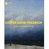 CASPAR DAVID FRIEDRICH- UNENDLICHE LANDSCHAFTEN - VERWIEBE/GLEIS (Hrsg.)