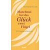 MANCHMAL HAT DAS GLCK ZWEI FLGEL - RAINER HAAK