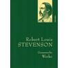ROBERT LOUIS STEVENSON - GESAMMELTE WERKE - ROBERT LOUIS STEVENSON