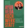 DIE AYURVEDA KOCHWERKSTATT - PACHAUER/MEHL