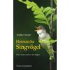 HEIMISCHE SINGVGEL - WALTHER STREFFER