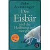 DER EISBR UND DIE HOFFNUNG AUF MORGEN - JOHN IRONMONGER