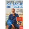 DIE SACHE MIT ISRAEL - RICHARD C. SCHNEIDER
