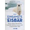 DER EINSAMSTE EISBÄR - (M) KALE WILLIAMS