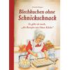 BLECHKUCHEN OHNE SCHNICKSCHNACK - ELISABETH BANGERT