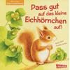 PASS GUT AUF DAS KLEINE EICHHRNCHEN AUF! - HCK/GRUBER
