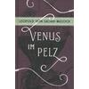 VENUS IM PELZ - LEOPOLD VON SACHER-MASOCH