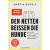 DEN NETTEN BEISSEN DIE HUNDE - MARTIN WEHRLE