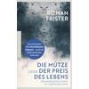 DIE MTZE ODER DER PREIS DES LEBENS - ROMAN FRISTER