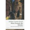 MEIN FREUND, DER MRDER - ARTHUR CONAN DOYLE