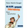 NA ALSO, SPRACH ZARATHUSTRA - HANS-MARTIN GAUGER