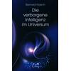 DIE VERBORGENE INTELLIGENZ IM UNIVERSUM - BERNARD HAISCH