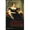 CAROLINE VON BRAUNSCHWEIG - KARIN FEUERSTEIN-PRAER