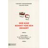 DER KSE KOMMT VOR DEM DESSERT - MOISSONNIER/FRANK