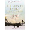 DIE LETZTE FAHRT DES ZAREN - JRG BABEROWSKI