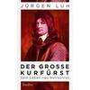 DER GROE KURFRST - JRGEN LUH