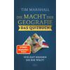 DIE MACHT DER GEOGRAFIE - TIM MARSHALL