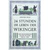 24 STUNDEN IM LEBEN DER WIKINGER - KIRSTEN WOLF