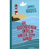 DIE GLÜCKLICHEN INSELN HINTER DEM WINDE - JAMES KRÜSS