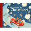 WIR BESUCHEN DAS CHRISTKIND - ERNST FAY