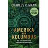 AMERIKA VOR KOLUMBUS - CHARLES C. MANN