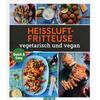 HEI�LUFT-FRITTEUSE VEGETARISCH UND VEGAN -