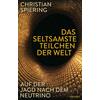 DAS SELTSAMSTE TEILCHEN DER WELT - CHRISTIAN SPIERING