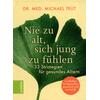 NIE ZU ALT SICH JUNG ZU F�HLEN - MICHAEL TEUT