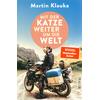 MIT DER KATZE WEITER UM DIE WELT - MARTIN KLAUKA