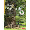 ALT WIE METHUSALEM - EINE REISE ZU D. JAHRHUNDERT-B�UMEN DEUTSCHLANDS - ANDREAS ROLOFF