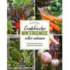 ERNTEFRISCHES WINTERGEM�SE SELBST ANBAUEN - C. G�NEAU