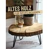 ALTES HOLZ F�R NEUES WOHNEN - HESTER VAN OVERBEEK
