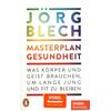 MASTERPLAN GESUNDHEIT - J�RG BLECH