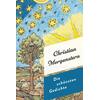 CHRISTIAN MORGENSTERN - DIE SCH�NSTEN GEDICHTE - KIM LANDGRAF (HRSG.)